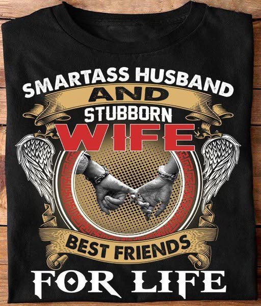 Smartass Husband And Stubborn Wife Best Friends For Life - HL00 (SKU07-107)