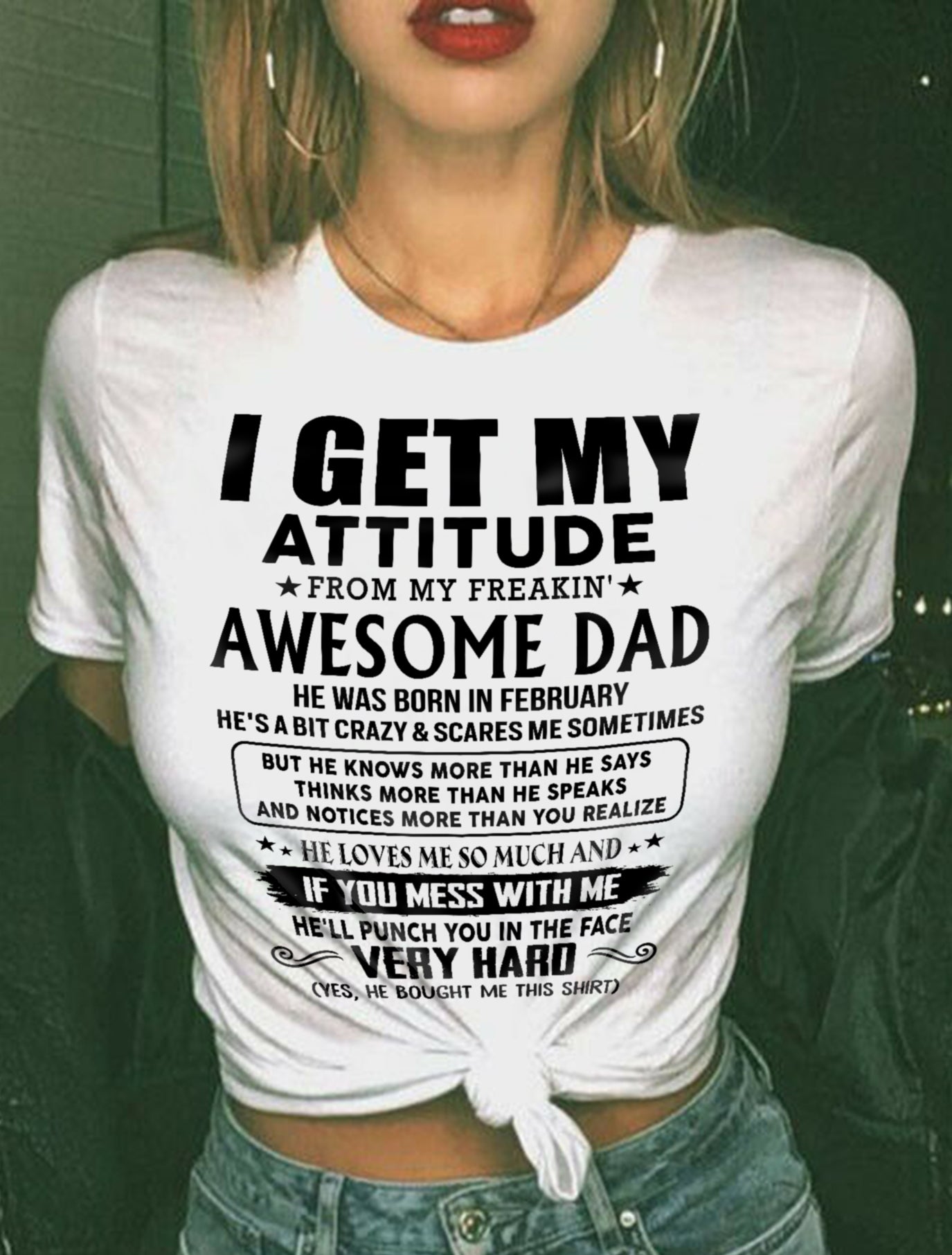 February - Thanks Dad - I GET MY ATTITUDE FROM MY FREAKIN' AWESOME DAD - Gift for Son and Daughter From Dad - HL02 (SKU-TDD-CU-02)