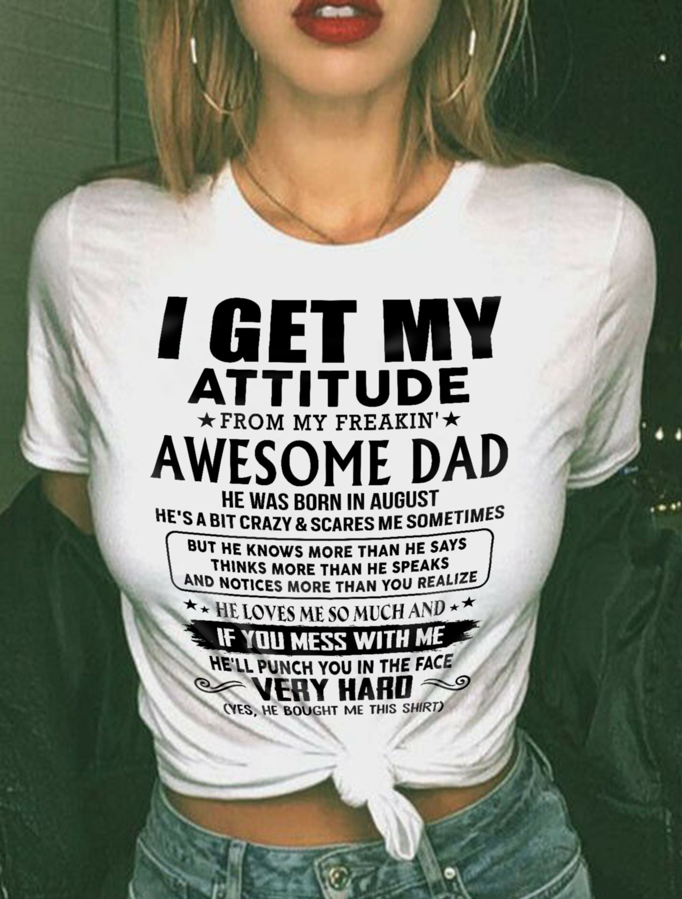 August - Thanks Dad - I GET MY ATTITUDE FROM MY FREAKIN' AWESOME DAD - Gift for Son and Daughter From Dad - HL08 (SKU-TDD-CU-08)