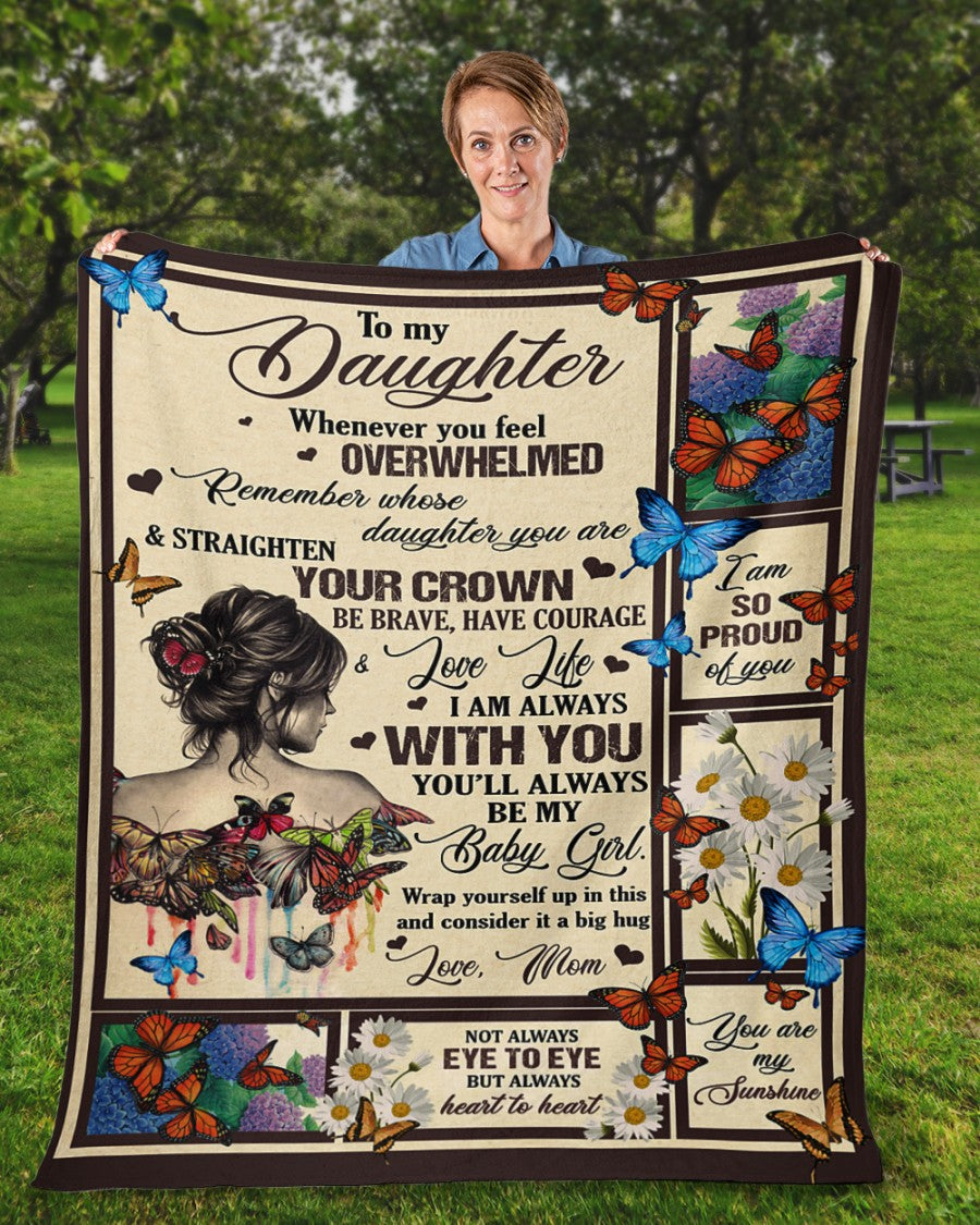 To My Daughter Whenever You Feel Overwhelmed - Gift For Daughter - Blanket
