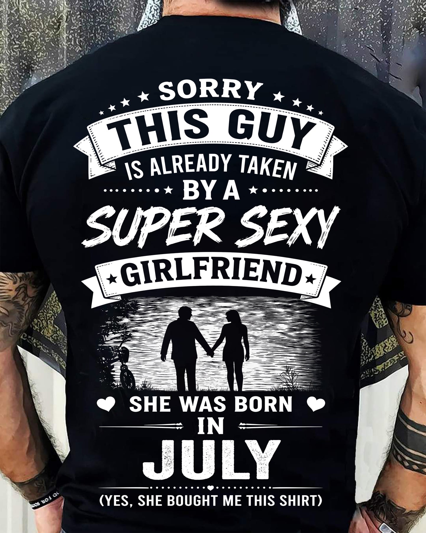 Super Sexy Girlfriend Was Born In July - Perfect Gift for Your Boyfriend - HL07 (SKU2606-347-07)