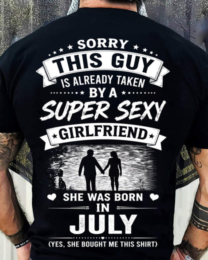 Super Sexy Girlfriend Was Born In July - Perfect Gift for Your Boyfriend - HL07 (SKU2606-347-07)