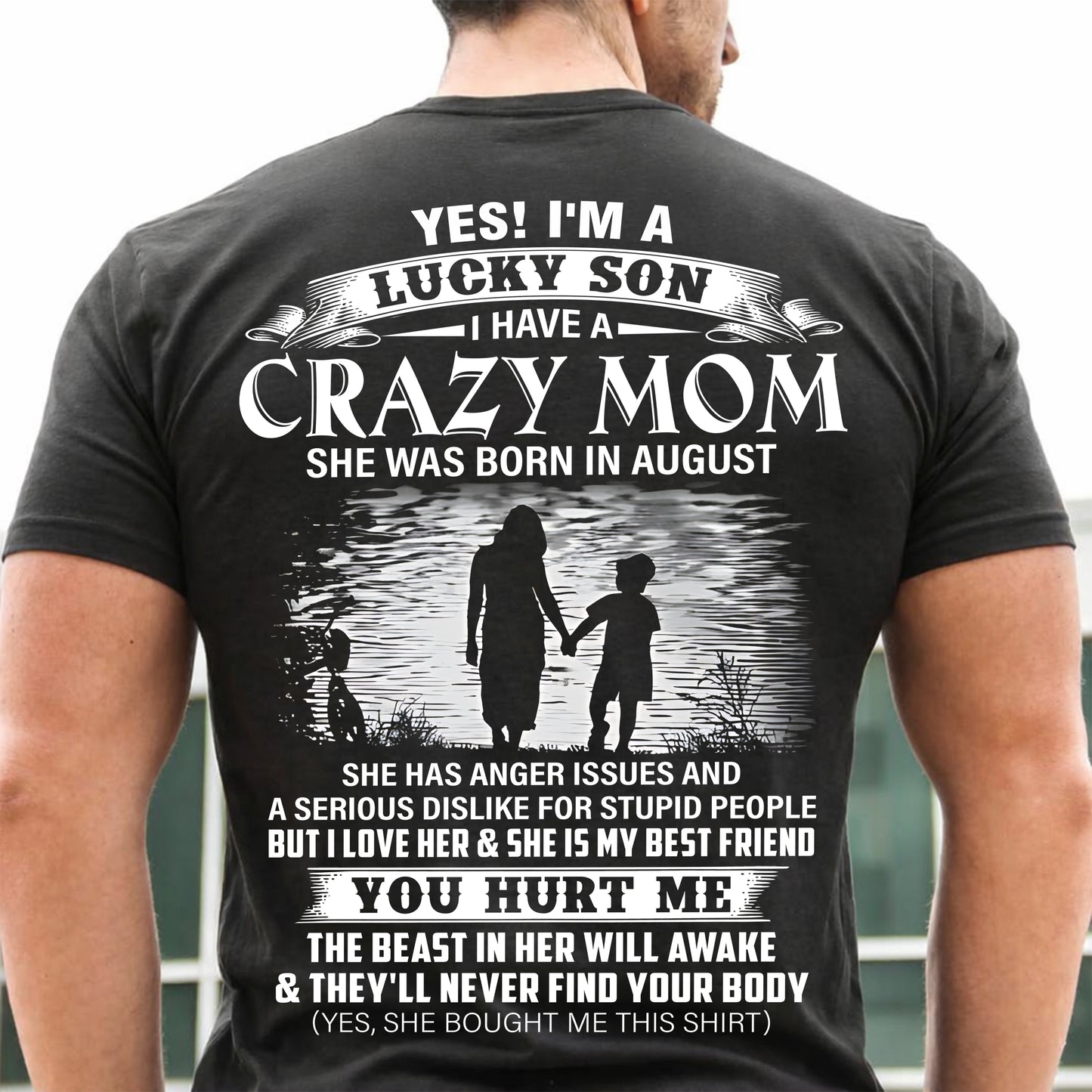 Mom August - Gift For Son Tshirt - Funny T-shirts For Son - Special gift for your Son - HL08 (SKU2604-89-08)