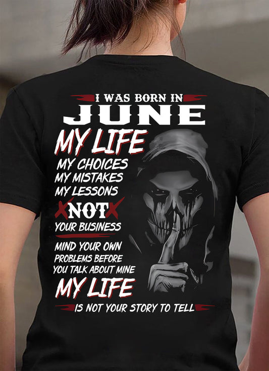I Was Born In June My Life - T Shirt For Woman - HL06 (SKU08-36-06)