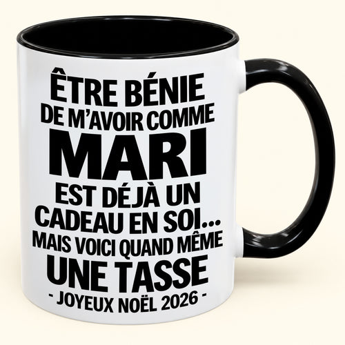 Être bénie De m’avoir comme Mari Est déjà un Cadeau en soi – Mug bicolore humoristique – Cadeau de Noël 2026 (SKU2610-456) MUGFR