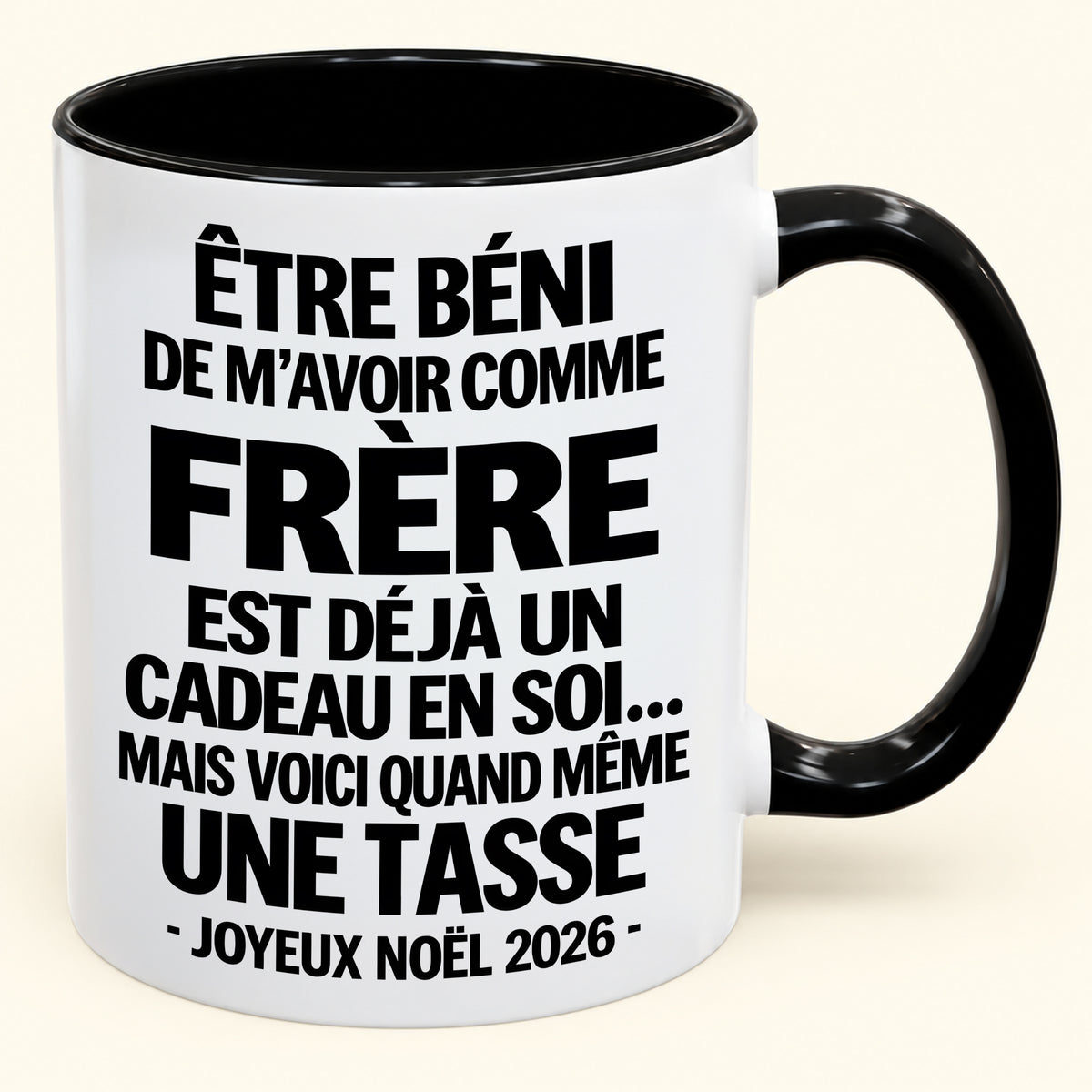 Être béni De m’avoir comme Frère Est déjà un Cadeau en soi – Mug bicolore humoristique – Cadeau de Noël 2026 (SKU2610-460) MUGFR