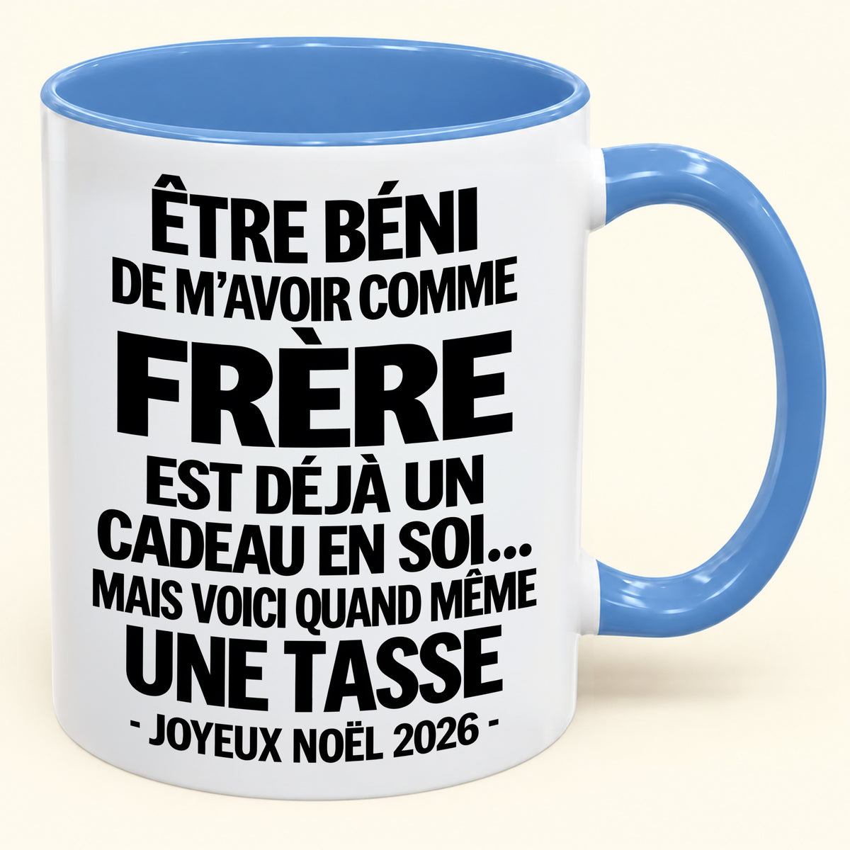 Être béni De m’avoir comme Frère Est déjà un Cadeau en soi – Mug bicolore humoristique – Cadeau de Noël 2026 (SKU2610-460) MUGFR