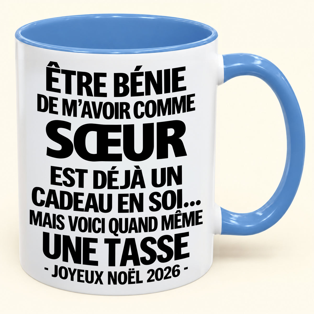 Être bénie De m’avoir comme SŒUR Est déjà un Cadeau en soi – Mug bicolore humoristique – Cadeau de Noël 2026 (SKU2610-458) MUGFR