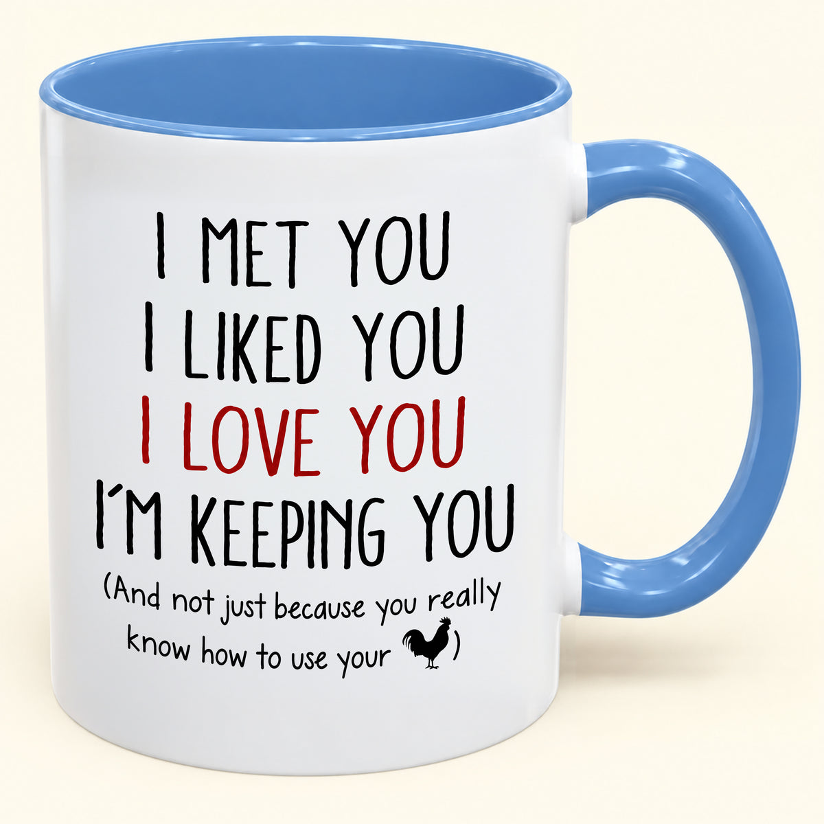 I Met You, I Liked You, L Love You, I'm Keeping You - Mug Funny Christmas 2026 - Gifts For Husband (SKU2610-770)