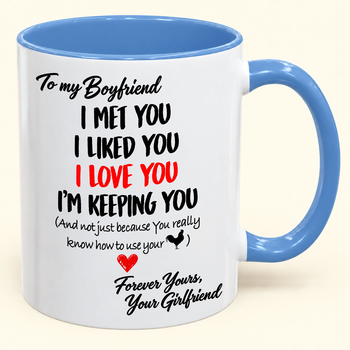 To My Boyfriend – I'm Keeping You Forever – Funny Love Gift From Girlfriend – Accent Coffee Mug (SKU2610-183)