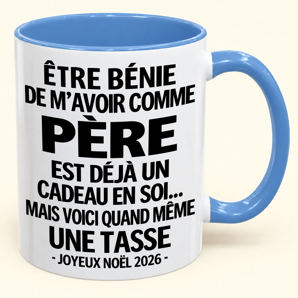 Être bénie De m’avoir comme Père Est déjà un Cadeau en soi – Mug bicolore humoristique – Cadeau de Noël 2026 (SKU2610-455) MUGFR