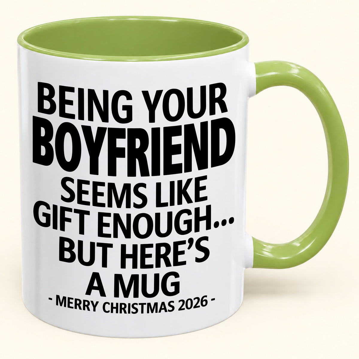 Being Your Boyfriend Is Gift Enough - Funny Christmas 2026 - Gift Accent Coffee Mug (SKU2610-123)