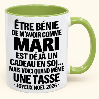Être bénie De m’avoir comme Mari Est déjà un Cadeau en soi – Mug bicolore humoristique – Cadeau de Noël 2026 (SKU2610-456) MUGFR