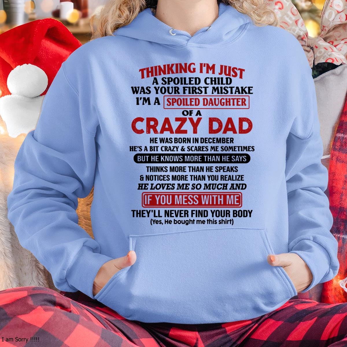December Crazy Dad - Gift for Daughter From Dad - HL12 (SKU-TDD-SPOILED-12)