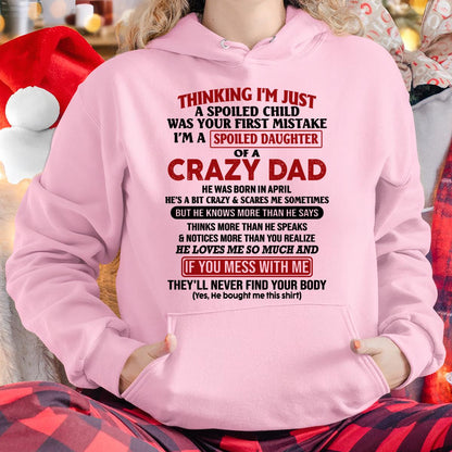 April Crazy Dad - Gift for Daughter From Dad - HL04 (SKU-TDD-SPOILED-04)