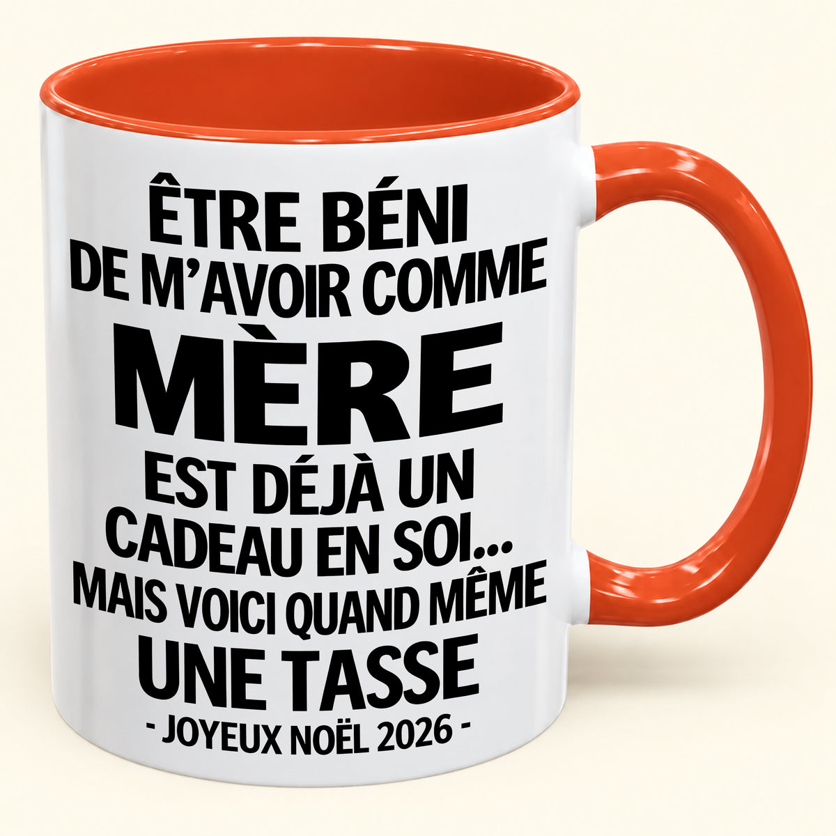 Être béni De m’avoir comme Mère Est déjà un Cadeau en soi – Mug bicolore humoristique – Cadeau de Noël 2026 (SKU2610-457) MUGFR