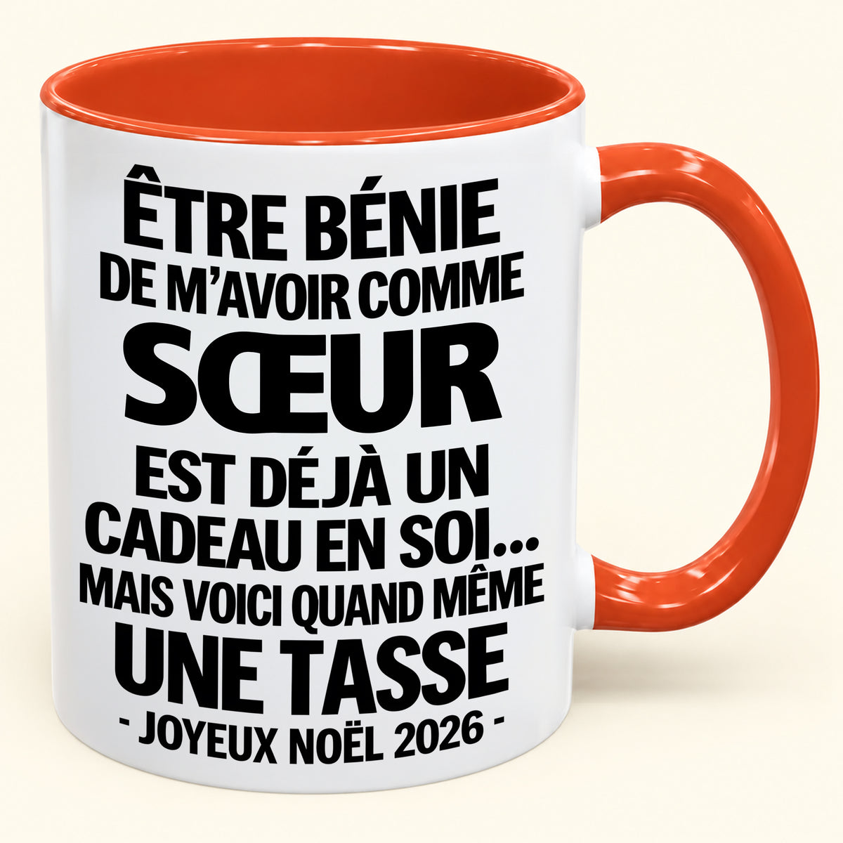 Être bénie De m’avoir comme SŒUR Est déjà un Cadeau en soi – Mug bicolore humoristique – Cadeau de Noël 2026 (SKU2610-458) MUGFR