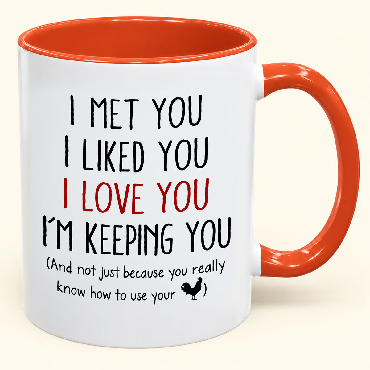 I Met You, I Liked You, L Love You, I'm Keeping You - Mug Funny Christmas 2026 - Gifts For Husband (SKU2610-770)