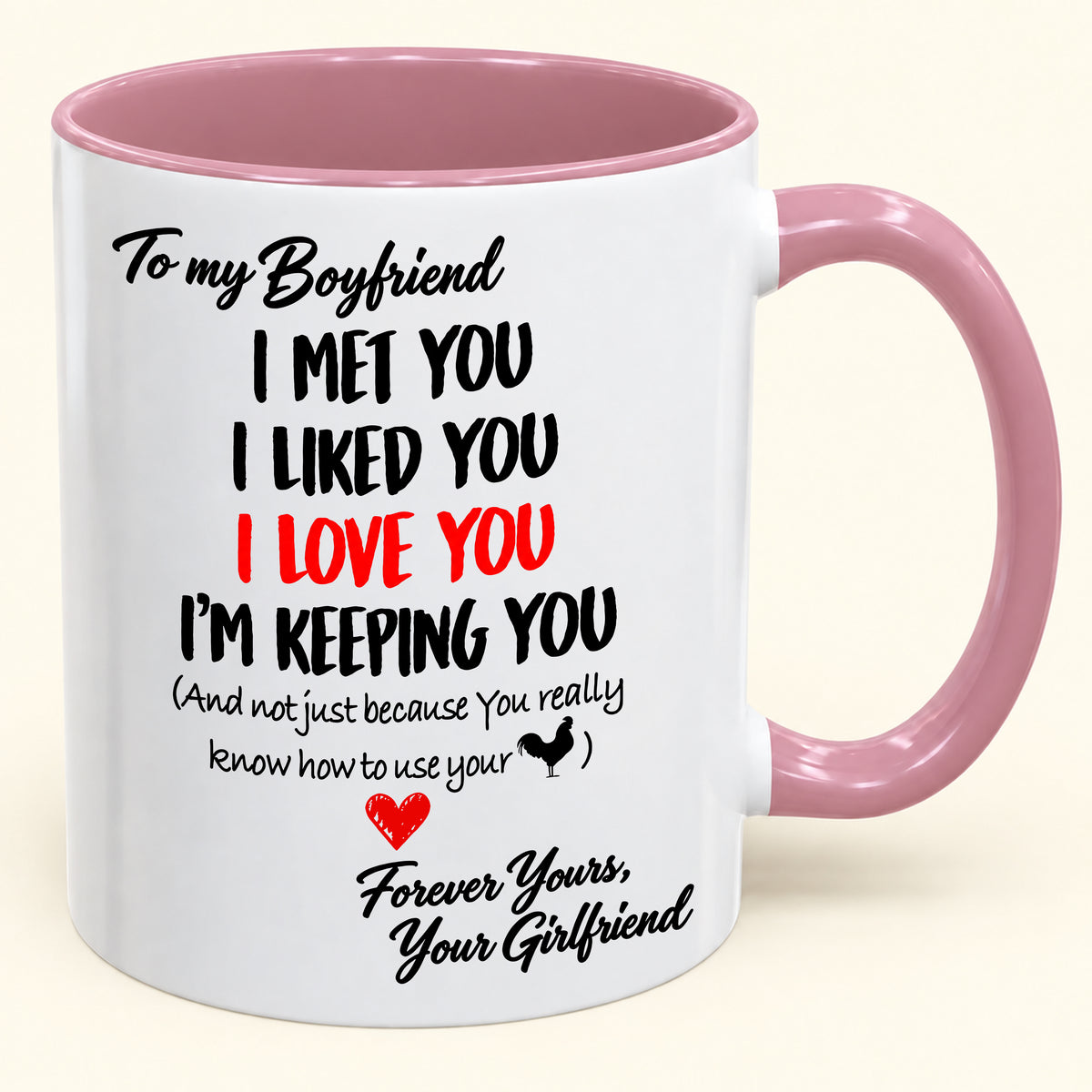 To My Boyfriend – I'm Keeping You Forever – Funny Love Gift From Girlfriend – Accent Coffee Mug (SKU2610-183)