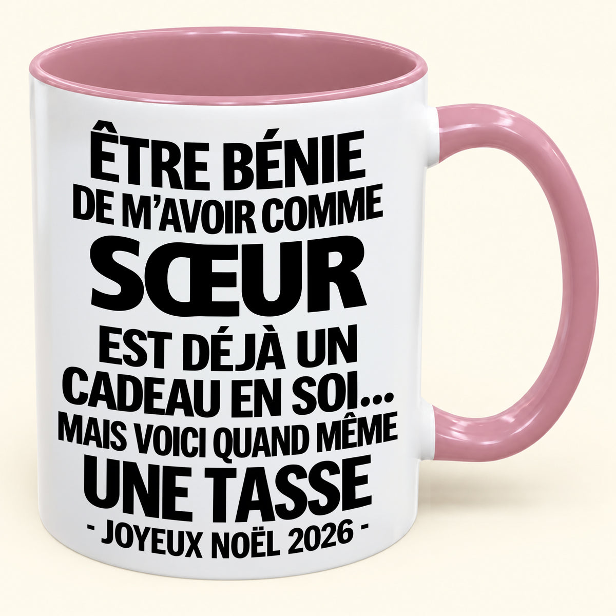 Être bénie De m’avoir comme SŒUR Est déjà un Cadeau en soi – Mug bicolore humoristique – Cadeau de Noël 2026 (SKU2610-458) MUGFR