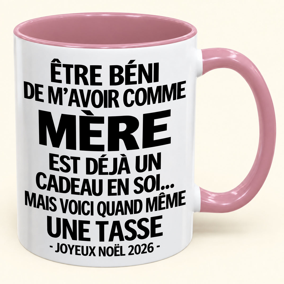 Être béni De m’avoir comme Mère Est déjà un Cadeau en soi – Mug bicolore humoristique – Cadeau de Noël 2026 (SKU2610-457) MUGFR