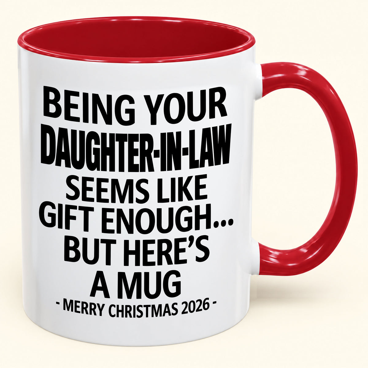 Being Your Daughter-in-law Is Gift Enough - Funny Christmas 2026 - Gift Accent Coffee Mug (SKU2610-126)