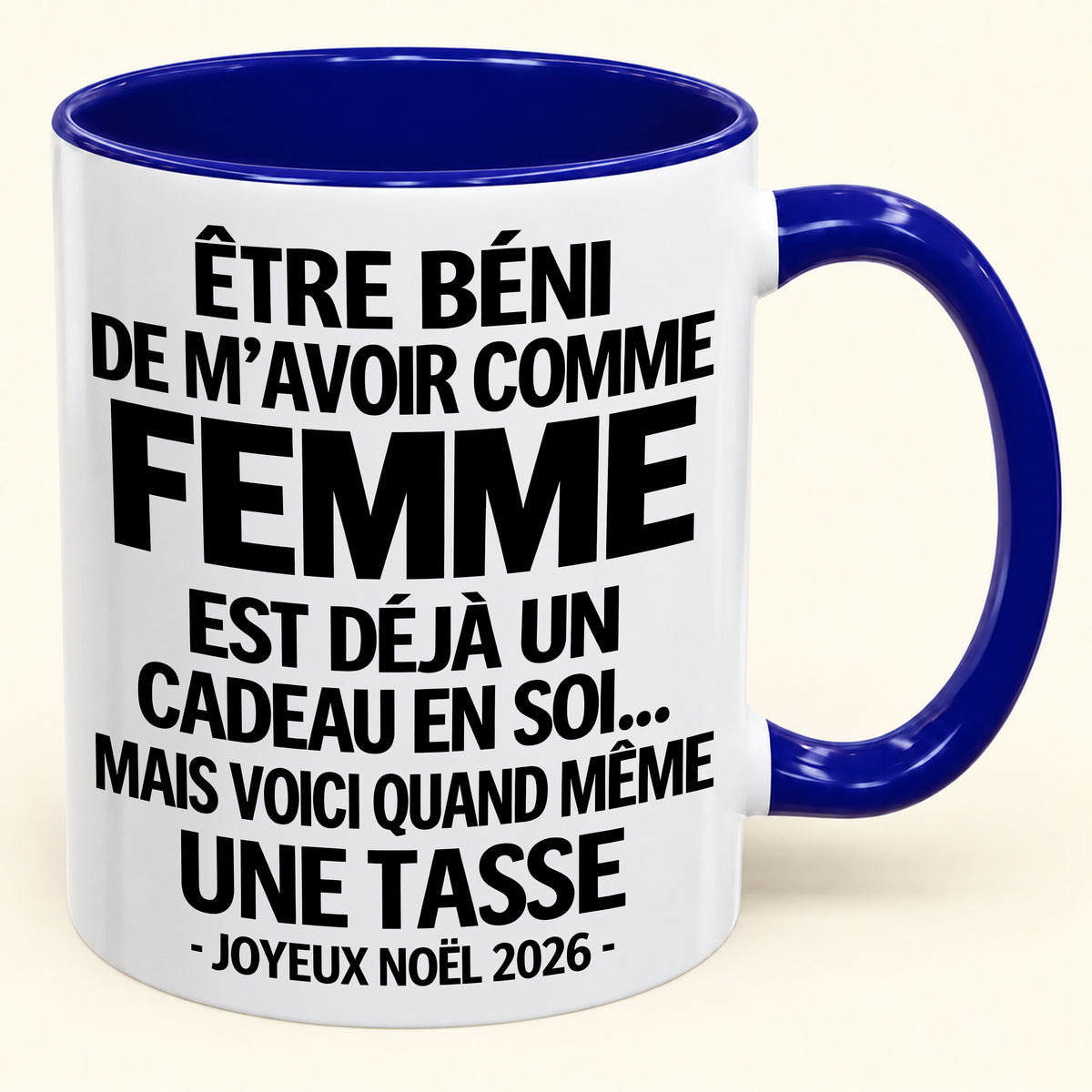 Être béni De m’avoir comme Femme Est déjà un Cadeau en soi – Mug bicolore humoristique – Cadeau de Noël 2026 (SKU2610-459) MUGFR