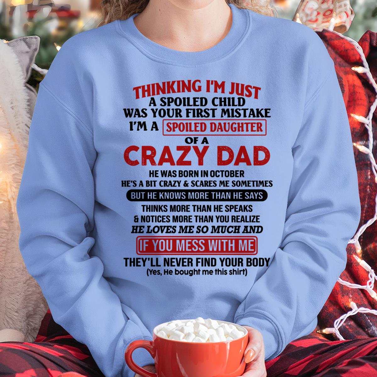 October Crazy Dad - Gift for Daughter From Dad - HL10 (SKU-TDD-SPOILED-10)