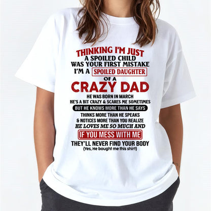 March Crazy Dad - Gift for Daughter From Dad - HL03 (SKU-TDD-SPOILED-03)