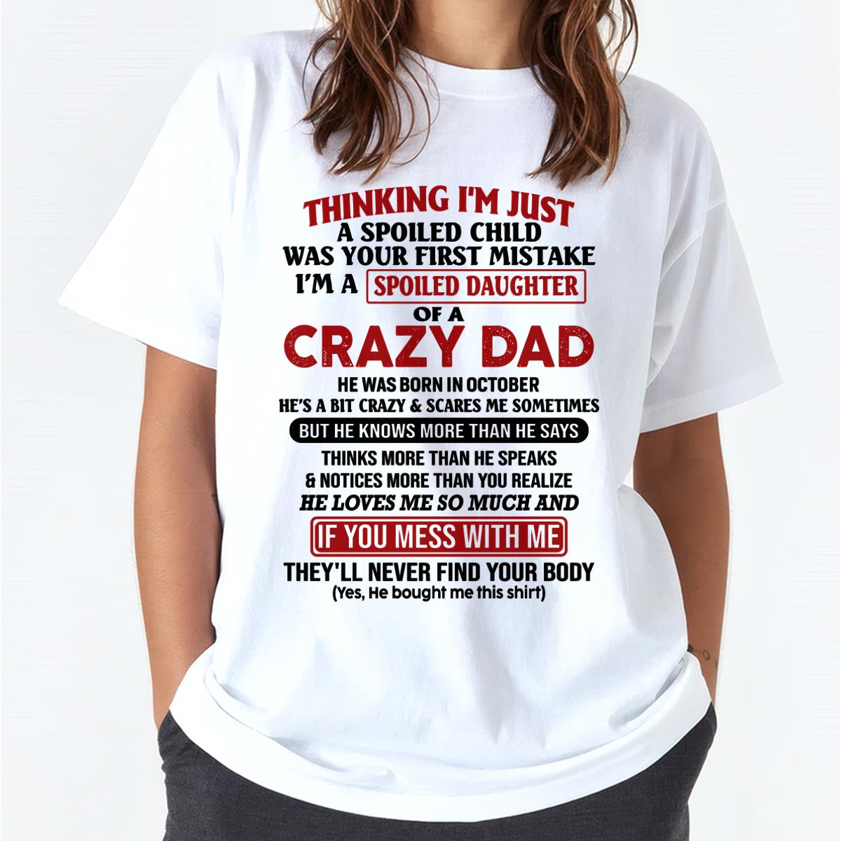 October Crazy Dad - Gift for Daughter From Dad - HL10 (SKU-TDD-SPOILED-10)