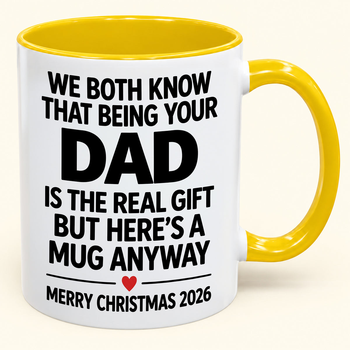 Being Your Dad Is The Real Gift – Funny Christmas 2026 – Gift From Dad To Son Daughter – Coffee Mug (SKU2610-182)
