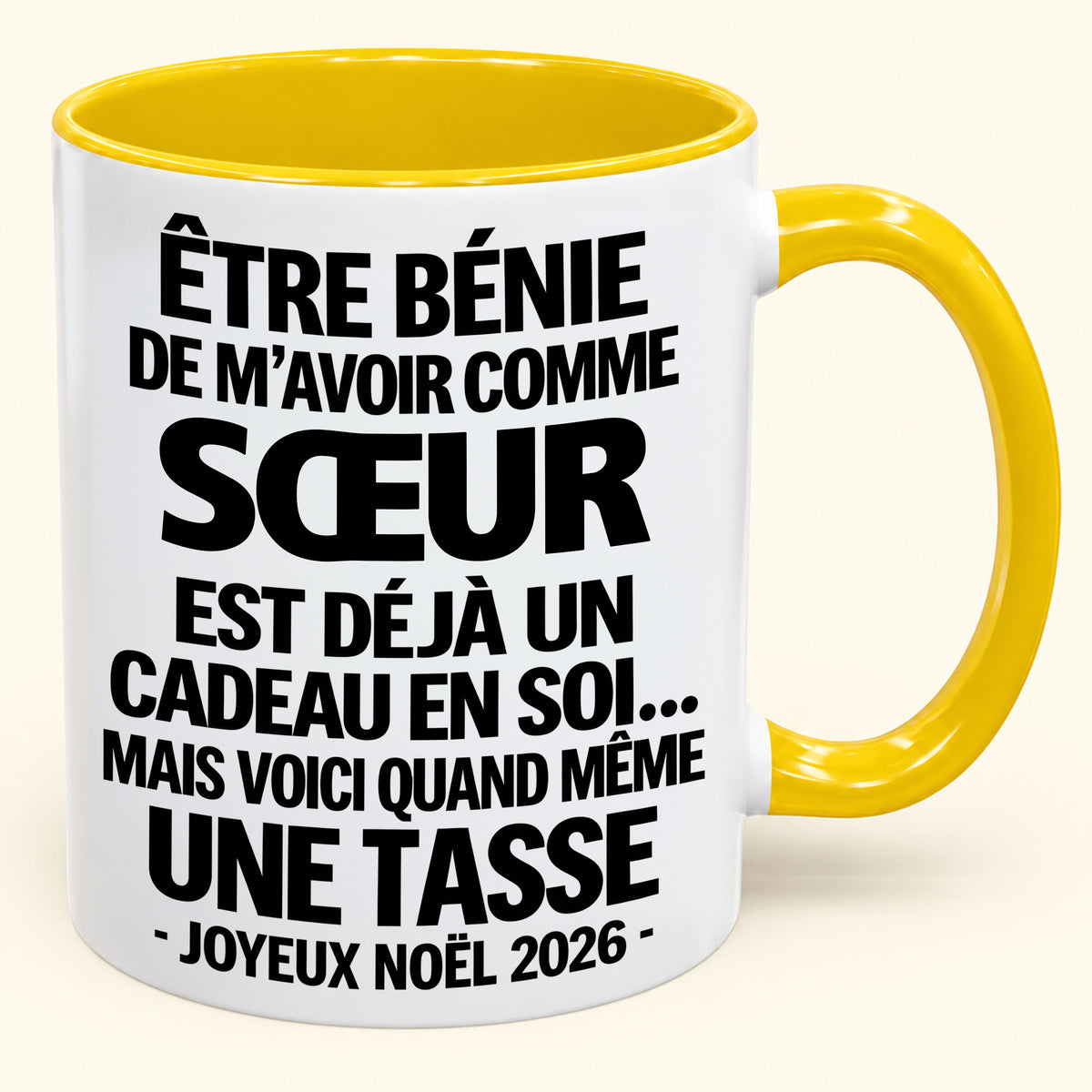 Être bénie De m’avoir comme SŒUR Est déjà un Cadeau en soi – Mug bicolore humoristique – Cadeau de Noël 2026 (SKU2610-458) MUGFR