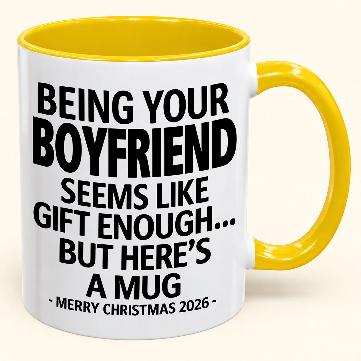 Being Your Boyfriend Is Gift Enough - Funny Christmas 2026 - Gift Accent Coffee Mug (SKU2610-123)