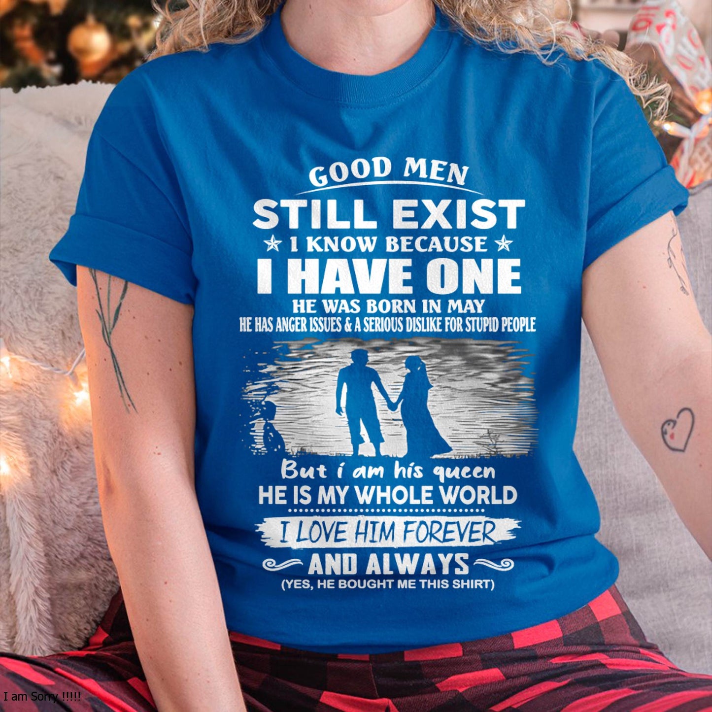 May - Good Men Still Exist - Perfect Gift For Your Girlfriend or Wife - HL05 (SKU2607-16-05)