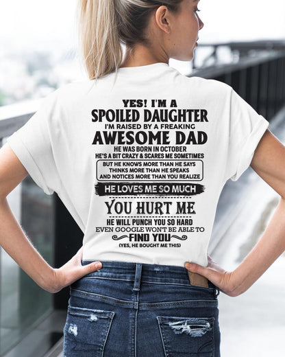 Yes, I am a spoiled daughter i'm raised by a freaking awesome dad - Perfect gift for your daughter - HL10 (SKU05-98)