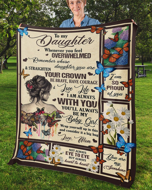 To My Daughter Whenever You Feel Overwhelmed - Gift For Daughter - Blanket