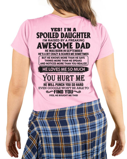 Yes, I am a spoiled daughter i'm raised by a freaking awesome dad - Perfect gift for your daughter - HL09 (SKU05-98)