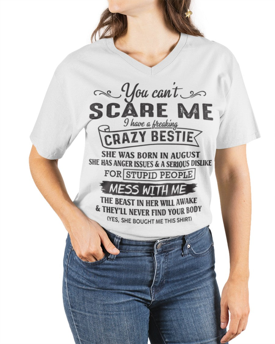 You can't scare me i have a freaking crazy bestie - Special gift for your bestie - HL08 (SKU08-42-08)