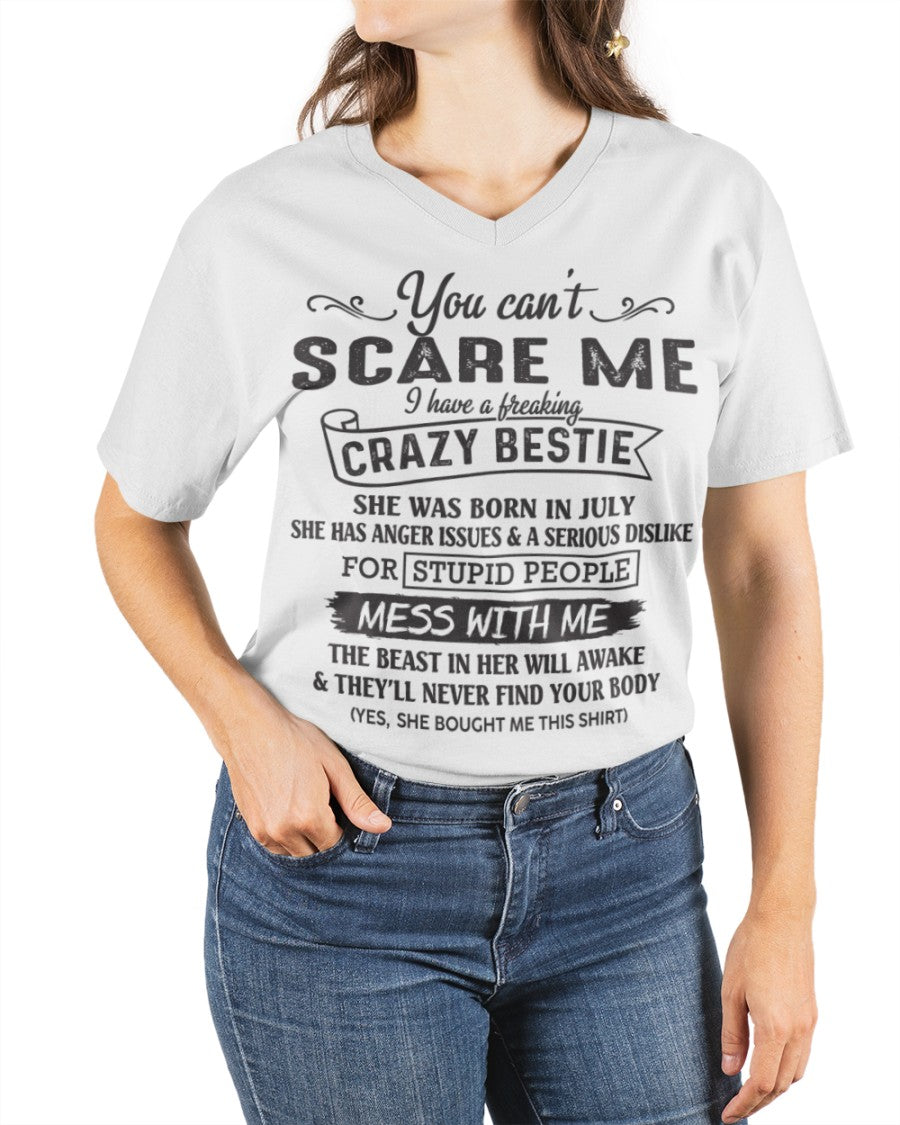 You can't scare me i have a freaking crazy bestie - Special gift for your bestie - HL07 (SKU08-42-07)
