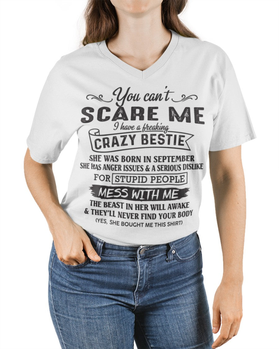 You can't scare me i have a freaking crazy bestie - Special gift for your bestie - HL09 (SKU08-42-09)