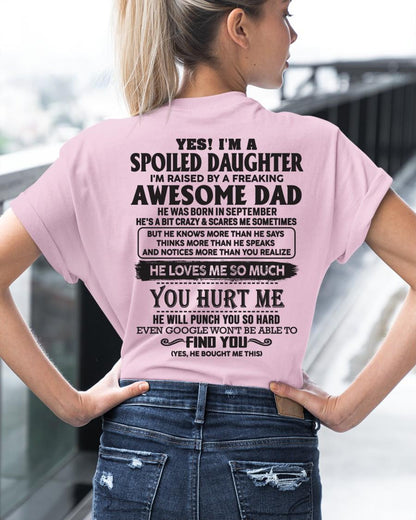 Yes, I am a spoiled daughter i'm raised by a freaking awesome dad - Perfect gift for your daughter - HL09 (SKU05-98)