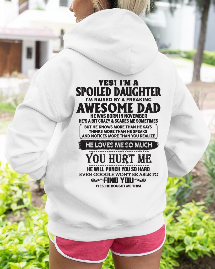 Yes, I am a spoiled daughter i'm raised by a freaking awesome dad - Perfect gift for your daughter - HL11 (SKU05-98)