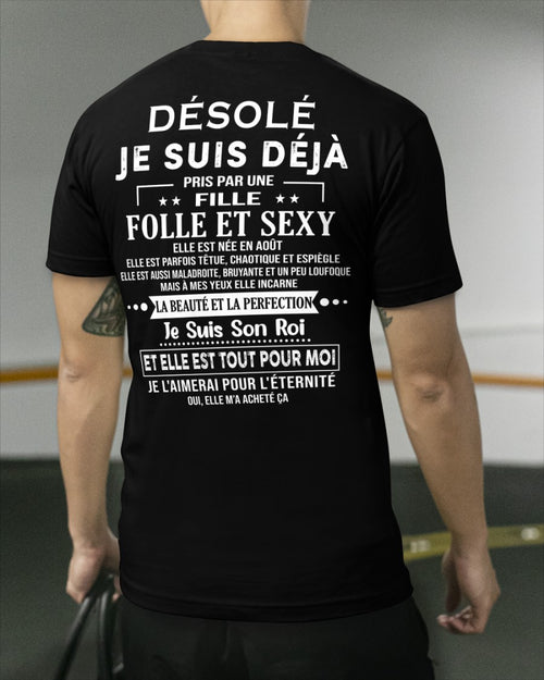 Désolé, Je Suis Déjà Pris Par Une Fille Folle et Sexy Née en Août, Cadeau spécial pour votre petit ami – HL08 (SKU06-22-08)