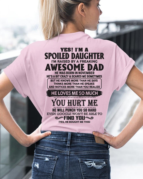 Yes, I am a spoiled daughter i'm raised by a freaking awesome dad - Perfect gift for your daughter - HL11 (SKU05-98)