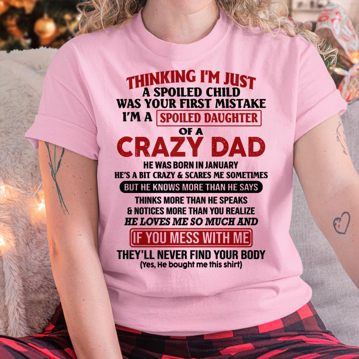 January Crazy Dad - Gift for Daughter From Dad - HL01 (SKU-TDD-SPOILED-01)