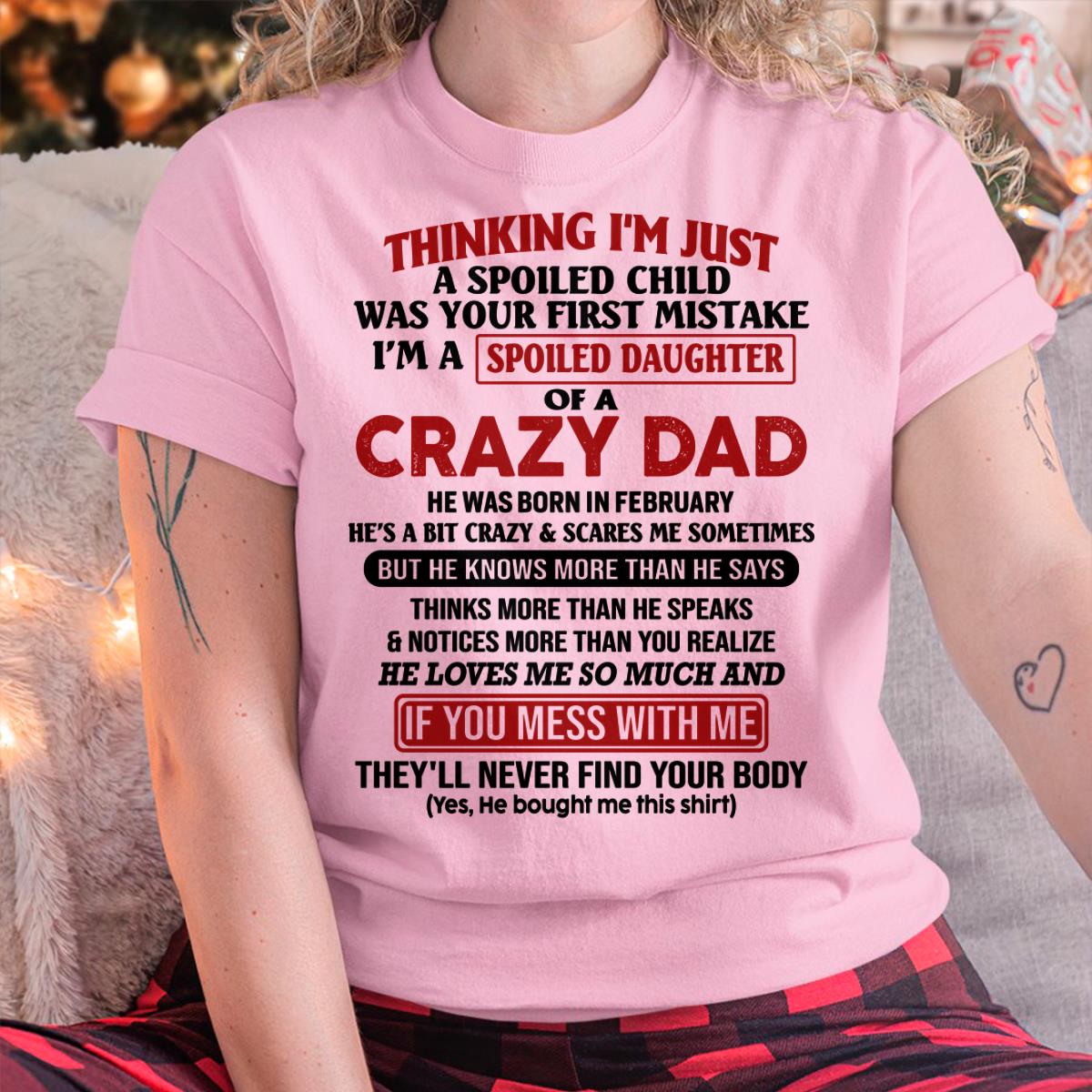 February Crazy Dad - Gift for Daughter From Dad - HL02 (SKU-TDD-SPOILED-02)